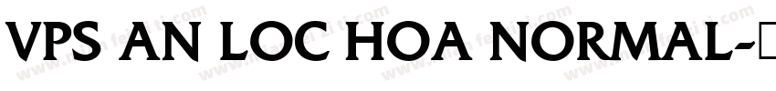VPS An Loc Hoa Normal字体转换